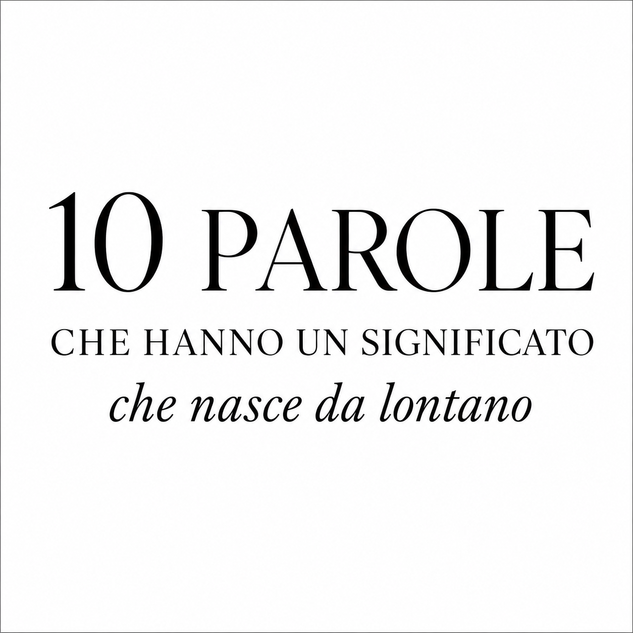 10 parole che usiamo ogni giorno... ma che hanno una storia incredibile